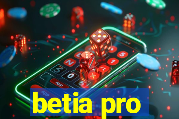 betia pro